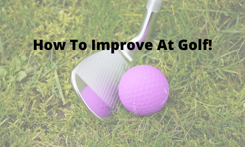 how to improve at golf