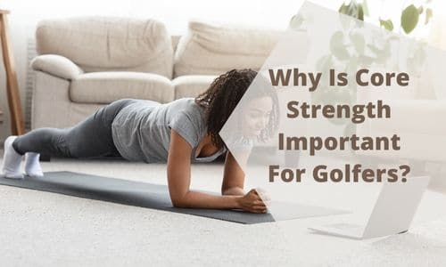 why is core strength important for golfers