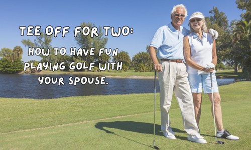 how to have fun golfing with your spouse